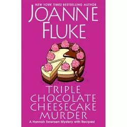 Triple Chocolate Cheesecake Murder - (Hannah Swensen Mystery) by Joanne Fluke