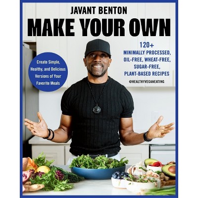 Make Your Own - by  Javant Benton (Hardcover)