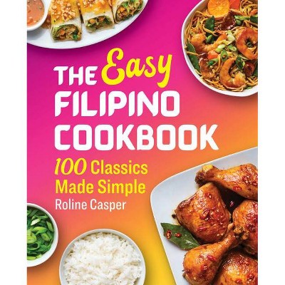 The Easy Filipino Cookbook - by  Roline Casper (Paperback)