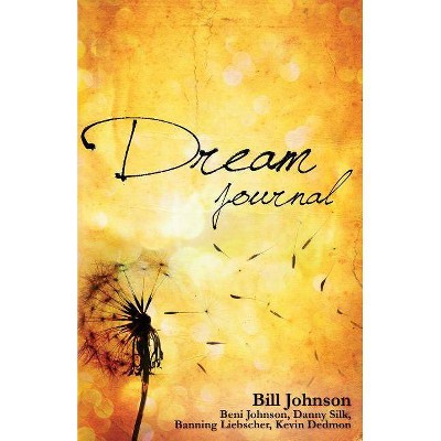 Dream Journal - by  Bill Johnson (Hardcover)