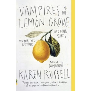 Vampires in the Lemon Grove - (Vintage Contemporaries) by  Karen Russell (Paperback) - 1 of 1