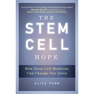 The Stem Cell Hope - by  Alice Park (Paperback) - 1 of 1