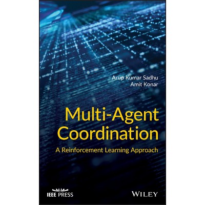 Multi-Agent Coordination - (IEEE Press) by  Arup Kumar Sadhu & Amit Konar (Hardcover)