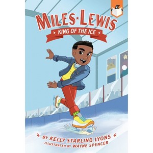 King of the Ice #1 - (Miles Lewis) by  Kelly Starling Lyons (Paperback) - 1 of 1