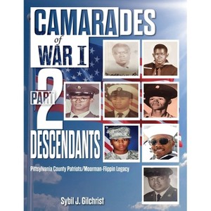 Camarades of War I Part 2 -Descendants - by  Sybil J Gilchrist (Paperback) - 1 of 1
