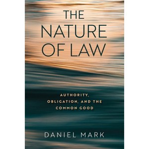 The Nature of Law - by  Daniel Mark (Hardcover) - 1 of 1