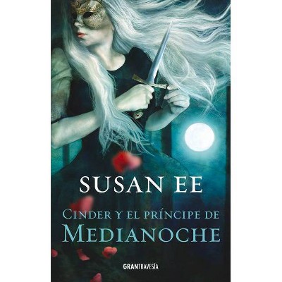 Cinder Y El Príncipe de Medianoche - by  Susan Ee (Paperback)