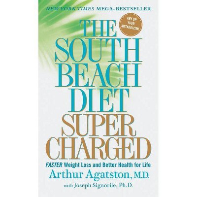 The South Beach Diet Supercharged - by  Arthur Agatston & Joseph Signorile (Paperback)