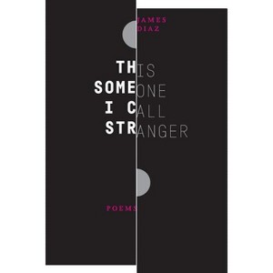 This Someone I Call Stranger - by  James Diaz (Paperback) - 1 of 1