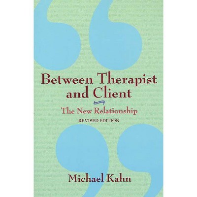 Between Therapist and Client - 2nd Edition by  Michael Kahn (Paperback)