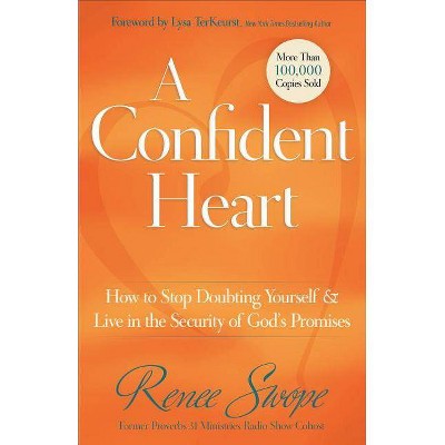 A Confident Heart - by  Renee Swope (Paperback)