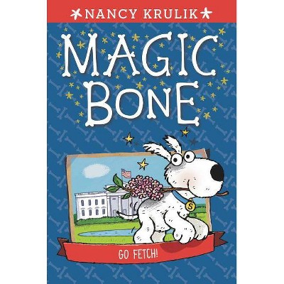 Go Fetch! #5 - (Magic Bone) by  Nancy Krulik (Paperback)