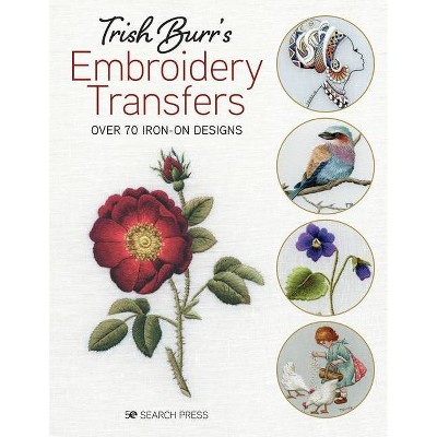 Trish Burr's Embroidery Transfers - (Paperback)