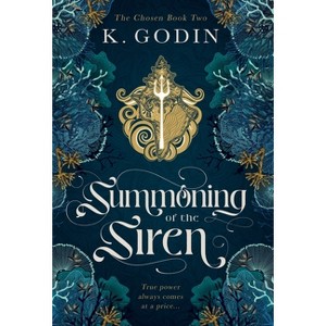 Summoning of the Siren - (Chosen) by  K Godin (Hardcover) - 1 of 1