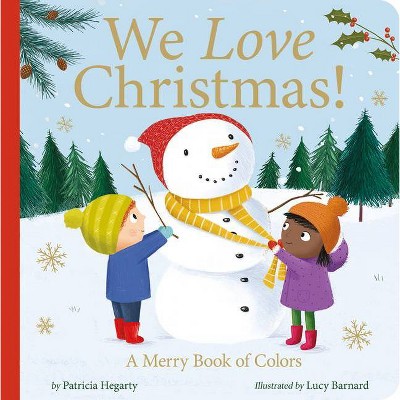 We Love Christmas! - by  Patricia Hegarty (Board Book)