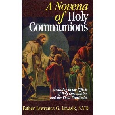 A Novena of Holy Communions - by  Lawrence Lovasik (Paperback)