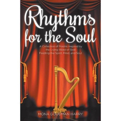 Rhythms for the Soul - by  Mona Goodman Harry (Paperback)