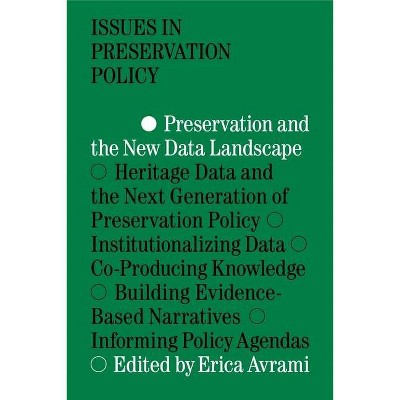 Preservation and the New Data Landscape - (Issues in Preservation Policy) by  Erica Avrami (Paperback)