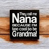 Slickblue Funny Nana Wood Sign, Too Cool to Be Grandma Quote, 7x7 Rustic Knotty Pine Plaque - 3 of 3