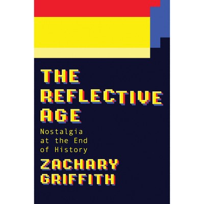 The Reflective Age - by  Zachary Griffith (Paperback)