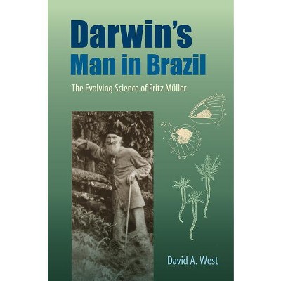 Darwin's Man in Brazil - by  David a West (Paperback)