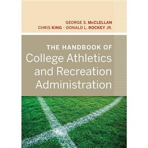 The Handbook of College Athletics and Recreation Administration - (Jossey-Bass Higher and Adult Education) (Hardcover) - 1 of 1