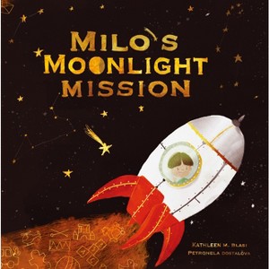 Milo's Moonlight Mission - 2nd Edition by Kathleen M Blasi - 1 of 1