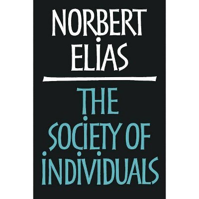 Society of Individuals - by  Norbert Elias (Paperback)