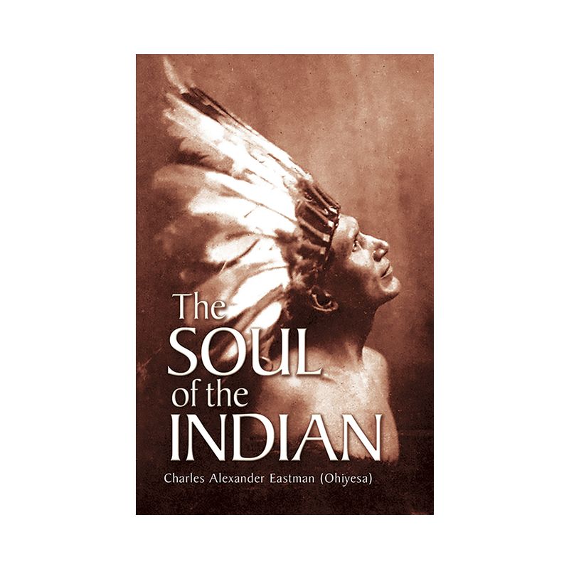 The Soul of the Indian - (Native American) by  Eastman (Paperback), 1 of 2