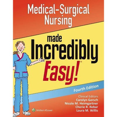  Medical-Surgical Nursing Made Incredibly Easy - (Incredibly Easy! Series(r)) 4th Edition (Paperback) 