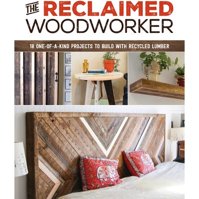 The Reclaimed Woodworker - by  Chris Gleason (Paperback)