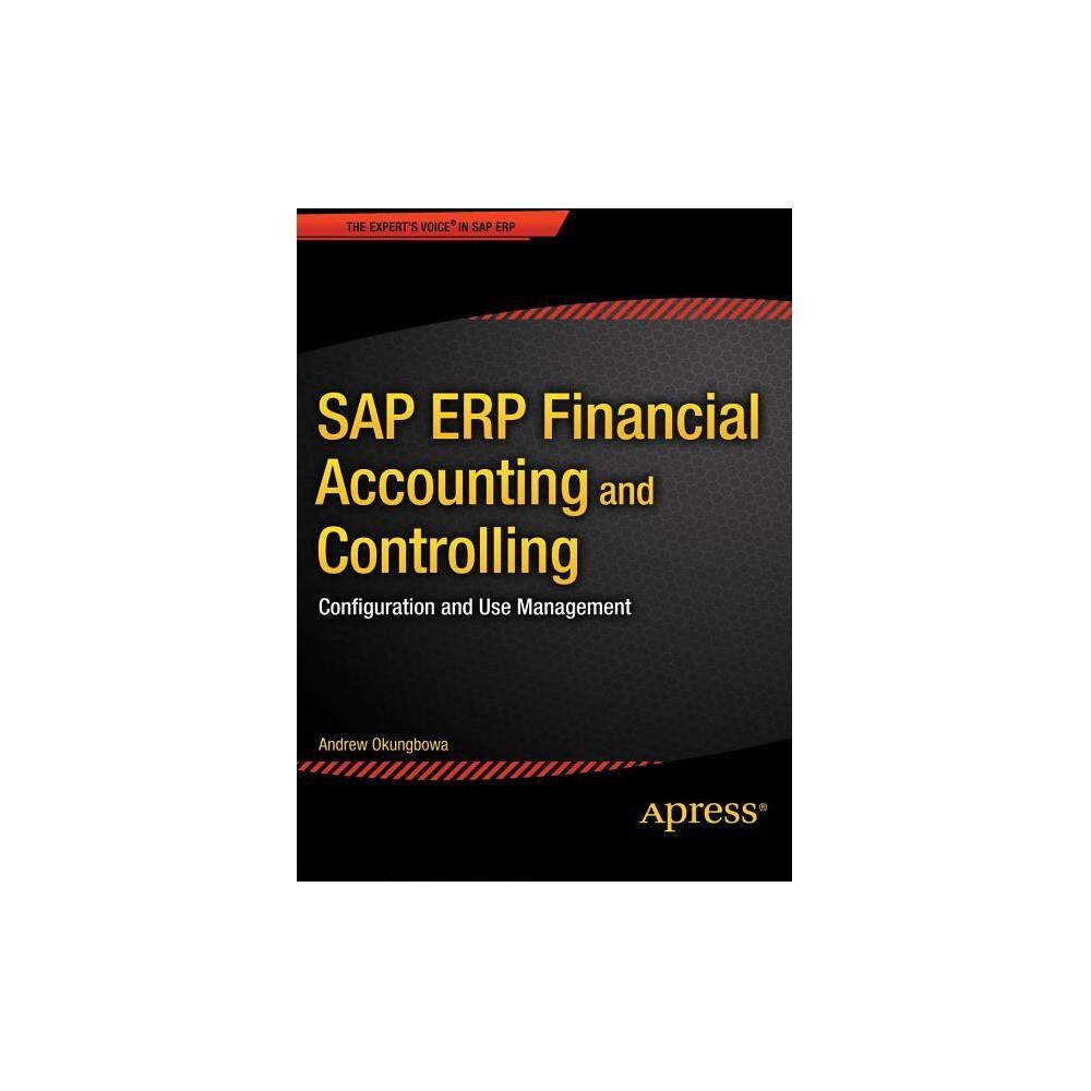 SAP Erp Financial Accounting and Controlling - by Andrew Okungbowa (Paperback)