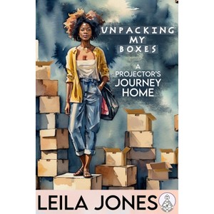 Unpacking My Boxes - by  Leila Jones (Paperback) - 1 of 1