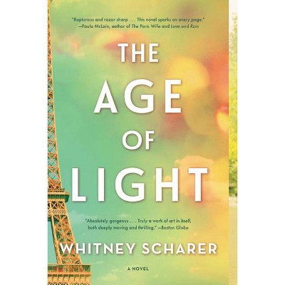The Age of Light - by  Whitney Scharer (Paperback)