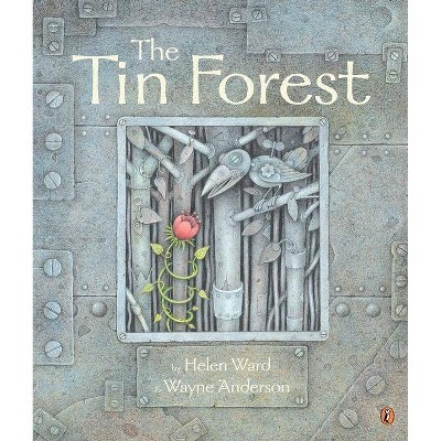 The Tin Forest - (Rise and Shine) by  Helen Ward (Paperback)