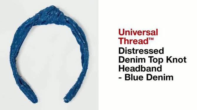 Distressed Denim Top Knot Headband - Universal Thread&#8482; Blue Denim, 2 of 7, play video