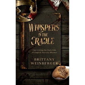 Whispers in the Cradle - by  Brittany Weinberger (Hardcover) - 1 of 1