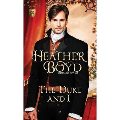 The Duke and I - (Saints and Sinners) by  Heather Boyd (Paperback)