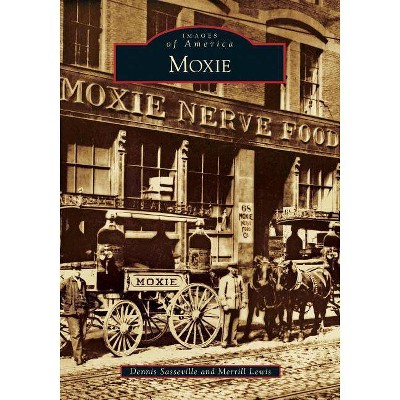 Moxie - by  Dennis Sasseville & Merrill Lewis (Paperback)