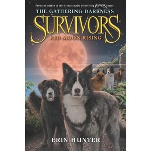 Red Moon Rising - (Survivors: The Gathering Darkness) by  Erin Hunter (Paperback) - 1 of 1