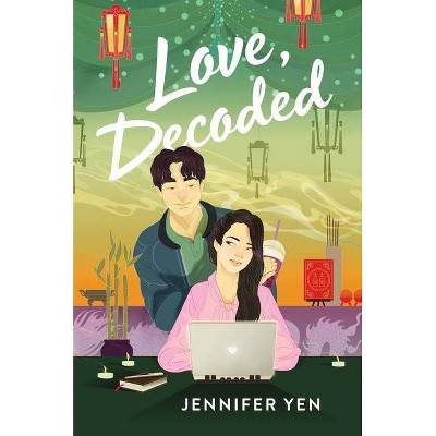 Love, Decoded - by  Jennifer Yen (Hardcover)