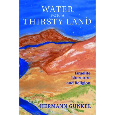 Water for a Thirsty Land - by  Hermann Gunkel (Paperback)