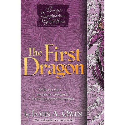 The First Dragon, 7 - (Chronicles of the Imaginarium Geographica) by  James A Owen (Paperback)