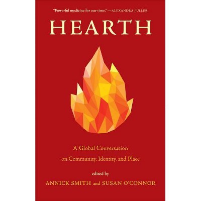 Hearth - by  Annick Smith & Susan O'Connor (Paperback)