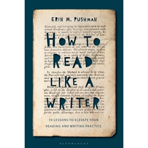 How to Read Like a Writer - by  Erin M Pushman (Hardcover) - 1 of 1