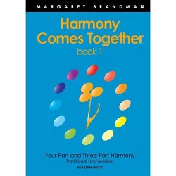 Harmony Comes Together Book 1 - by  Margaret S Brandman (Paperback)