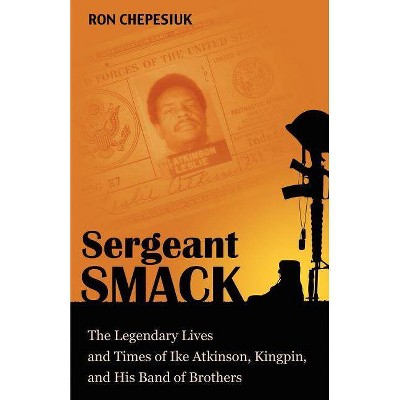 Sergeant Smack - by  Ron Chepesiuk (Paperback)