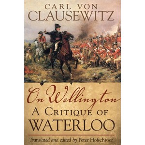 On Wellington - (Campaigns and Commanders) by  Carl V Clausewitz (Paperback) - 1 of 1