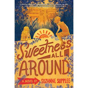 Sweetness All Around - by  Suzanne Supplee (Hardcover)
