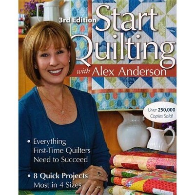 Start Quilting with Alex Anderson - 3rd Edition (Paperback)